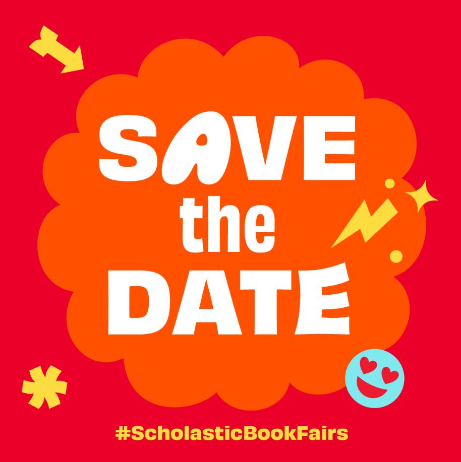 Save the date! Scholastic Book Fair