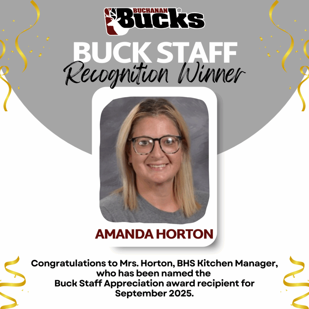 Congratulations to Mrs. Horton, BHS Kitchen Manager, who has been named the 
Buck Staff Appreciation award recipient for September 2025.