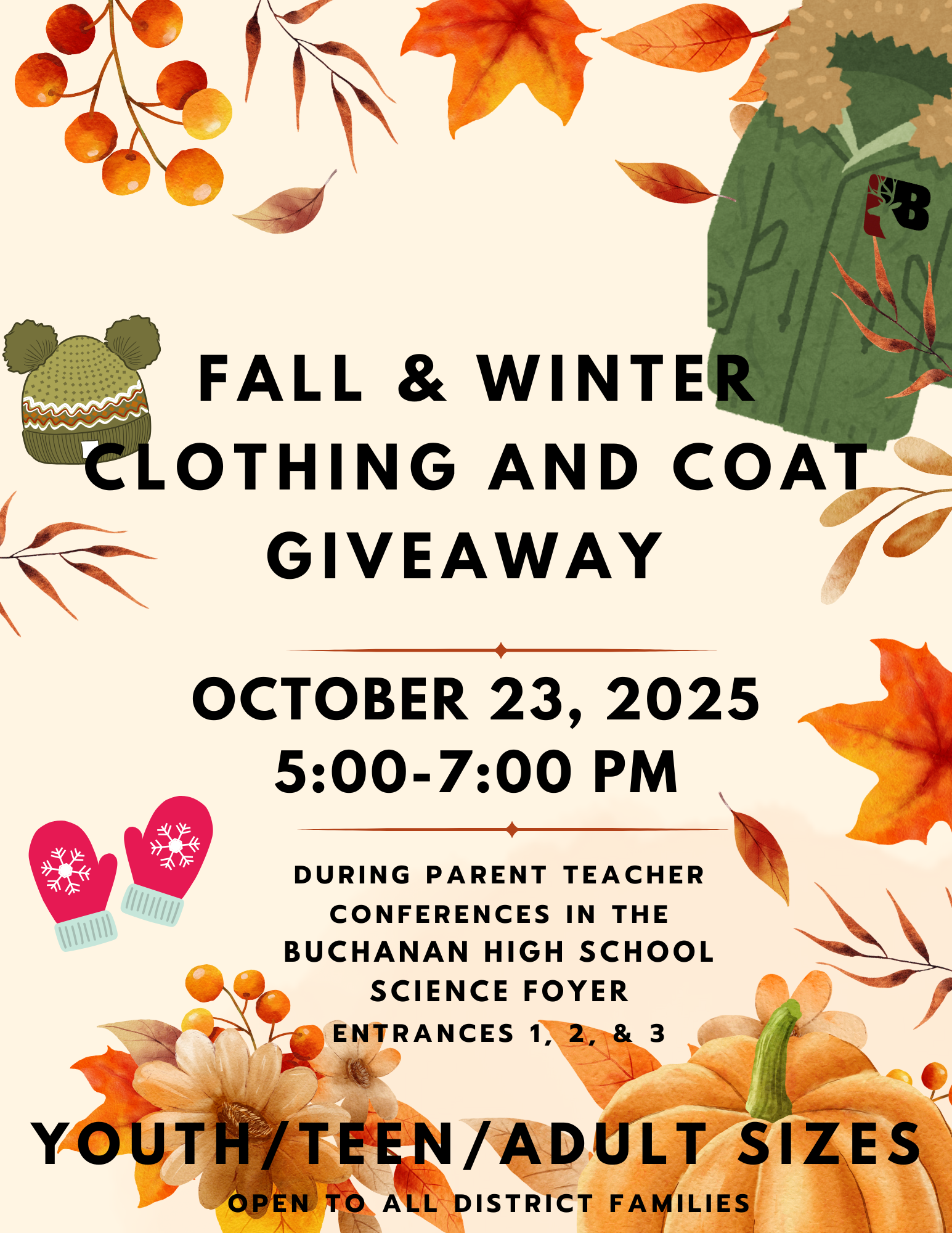 FALL & WINTER CLOTHING AND COAT GIVEAWAY OCTOBER 23, 2025 5:00-7:00 pm during parent teacher conferences in the BUCHANAN HIGH SCHOOL science FOYER Entrances 1, 2, & 3 Youth/teen/adult sizes Open to all district families