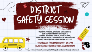 District Safety Session Informational. November 20 at 6pm in the BHS Auditorium. Focusing on vaping and standard response protocols for emergencies.